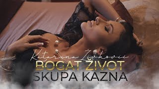 Katarina Živković - Bogat Život Skupa Kazna