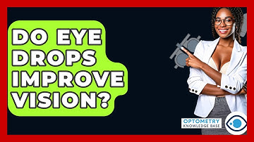Do Eye Drops Improve Vision? - Optometry Knowledge Base
