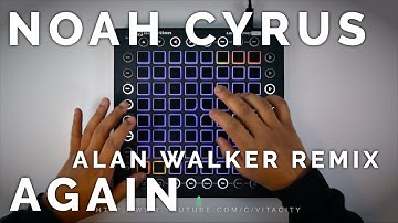 Noah Cyrus - Again (Alan Walker Remix) // Launchpad Performance