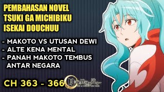 MAKOTO MEMBUAT UTUSAN DEWI JADI KETAKUTAN - PEMBAHASAN TSUKI GA MICHIBIKU ISEKAI DOUCHUU CH 363 -366