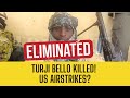 BREAKING TURJI BELLO DEAD Sources Say US Airstrikes Killed Bandit Kingpin