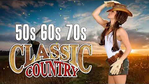Best Classic Country Songs of 50's 60's 70's  - Old Country Music Playlist   Top Country Songs 2021