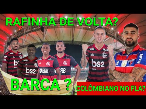 ZAGUEIRO COLOMBIANO NO FLAMENGO ? BARCA NO MENGÃO ? RAFINHA DE VOLTA? E+