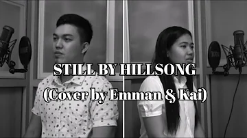 STILL by HillSong United - Duet Cover by Emman & Kai