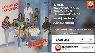 Fiesta #7: Fiesta/ El Tiki Ta/ El Chicle/ Fiesta/ Palo Con Ella - Fiesta 85 - Mejores Popurrís Vol 1