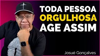 Descubra se você é uma pessoa HUMILDE ou ORGULHOSA | Pastor Josué Gonçalves