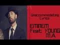 Unaccommodating Lyrics | Eminem feat Young M.A