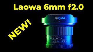 Laowa 6mm F2 - GREAT little Super Wide-Angle lens!