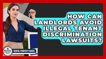 How Can Landlords Avoid Illegal Tenant Discrimination Lawsuits? - Rental Property Gurus