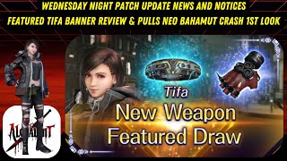 FF7 Ever Crisis - Wednesday Patch News Updates Tifa Banner Review & Pulls Neo Bahamut Crash 1st Look
