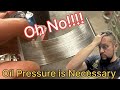 Oh no!! Oil Pressure is necessary!!!