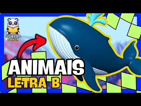 APRENDA ANIMAIS COM A LETRA B | ANIMAIS PARA CRIANÇAS