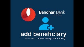 bandhan bank add beneficiary || BANDHAN BANK || HOW TO || (BENGAL) 2018 NET BANKING