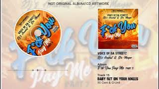 50 Cent & G-Unit - Baby Get On Your Knees