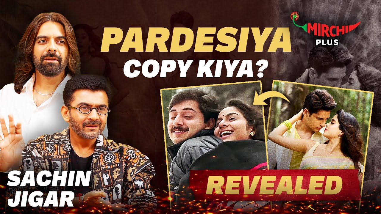 Sachin–Jigar on Pardesiya, Social Media Trolls, Music & More😍 | Param Sundari | Mirchi Plus