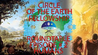 C.E.F Round Table - Episode #2 - Humans