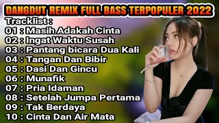 DJ DANGDUT NONSTOP FULL ALBUM MASIH ADAKAH CINTA - DANGDUT REMIX FULL BASS TERPOPULER 2022