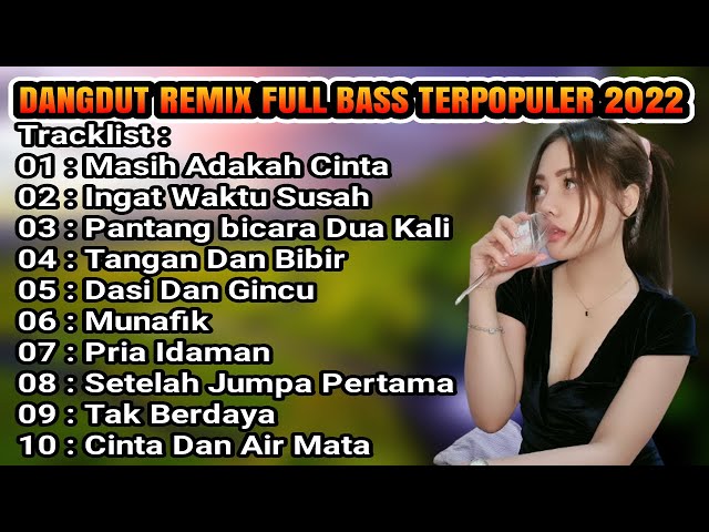 DJ DANGDUT NONSTOP FULL ALBUM MASIH ADAKAH CINTA - DANGDUT REMIX FULL BASS TERPOPULER 2022 class=