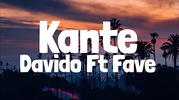 Davido - KANTE Ft Fave (Lyrics)