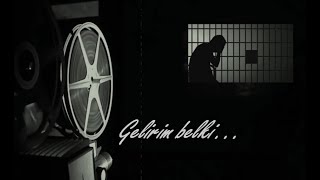 GELİRİM BELKİ | GÖRÜLDÜ                Yorum (Ezgi) : Sami İpek Resimi