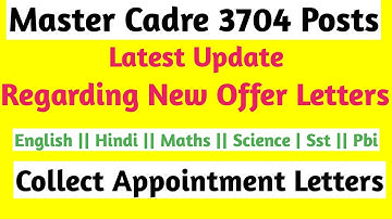Master Cadre 3704 Posts || Appointment Letter Regarding All Selected Candidates Process Update