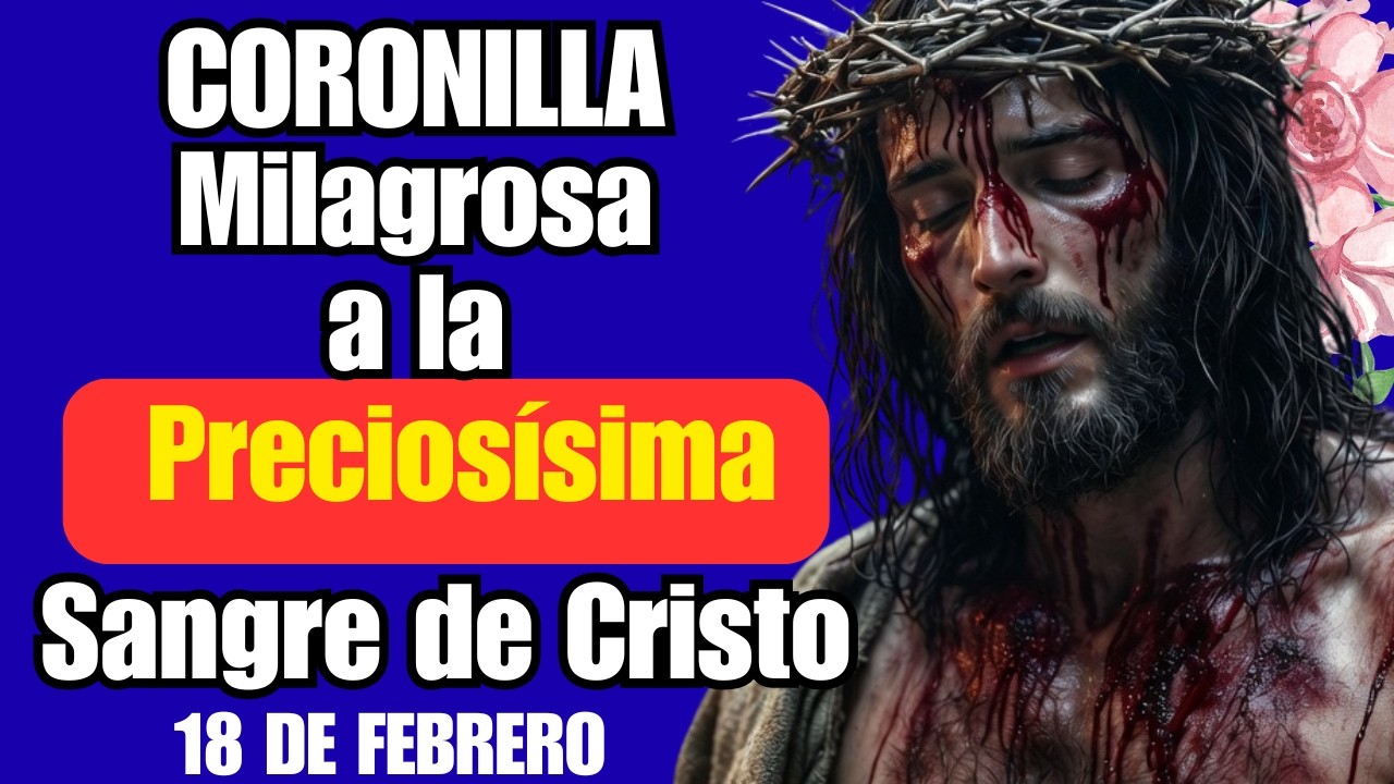CORONILLA a la Preciosísima Sangre de Jesucristo 🩸🙏 - LA SANGRE DE JESÚS VA DELANTE DE TI HOY