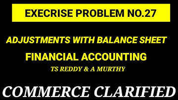 #27 FINAL ACCOUNTS- FINANCIAL ACCOUNTING I  FROM TS REDDY & A MURTHY