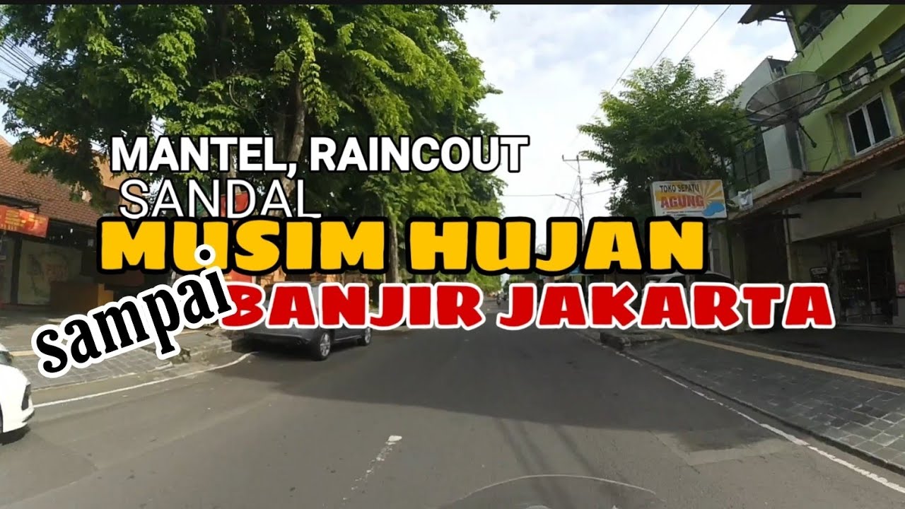 MUSIM HUJAN SAMPAI BANJIR JAKARTA - YouTube