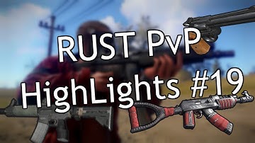 RUST - PvP HighLights #19 [no shaking included]