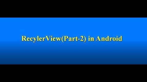 Recycler View (Part 2) Android Bangla Tutorial