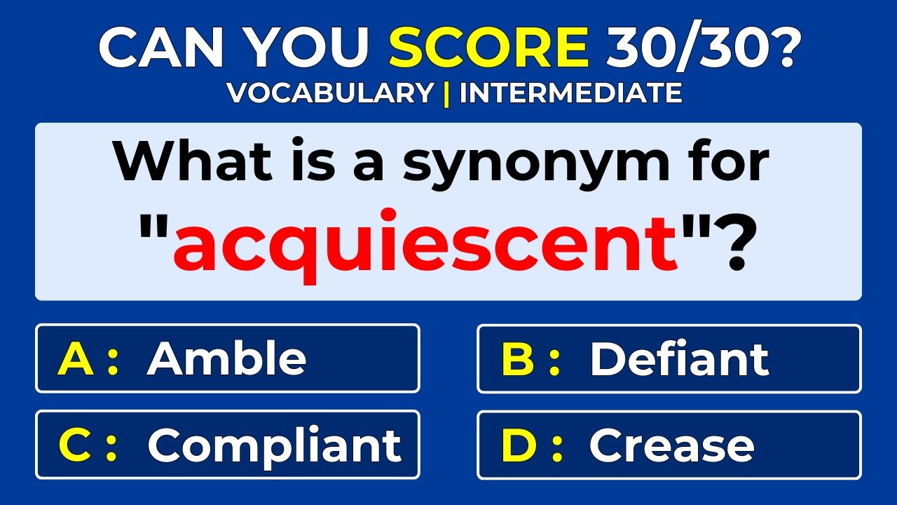 Can You Score 30/30? Intermediate English Vocabulary | Synonyms Quiz ...
