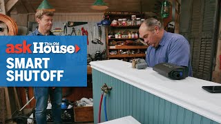 Testing Smart Automatic Water Shutoff Valves | Ask This Old House