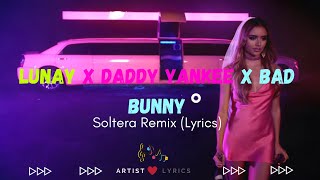 Soltera Remix - Lunay X Daddy Yankee X Bad Bunny (Lyrics)