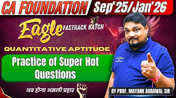 CA Foundation Quantitative Aptitude Most Important Questions Practice | By Prof. Mayank Agarwal