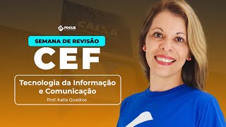 REVISAÇO CEF - Tecnologia da informação e comunicação com Prof. Katia Quadros