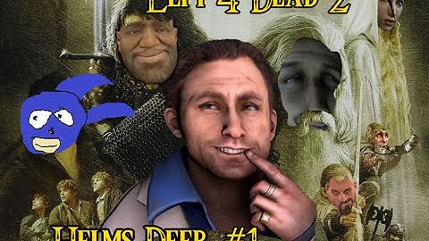 Lets play L4D2 Helms Deep with friends part 1
