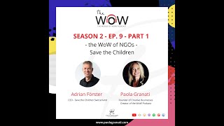 Part 1 - the WoW of NGOs - Save the Children - w/Adrian Förster