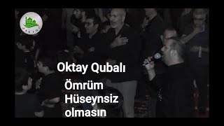 Oktay Qubalı /Ömrüm Hüseynsiz olmasın / İstanbul/ möhtəşəm əzadarlıq 2019 Resimi