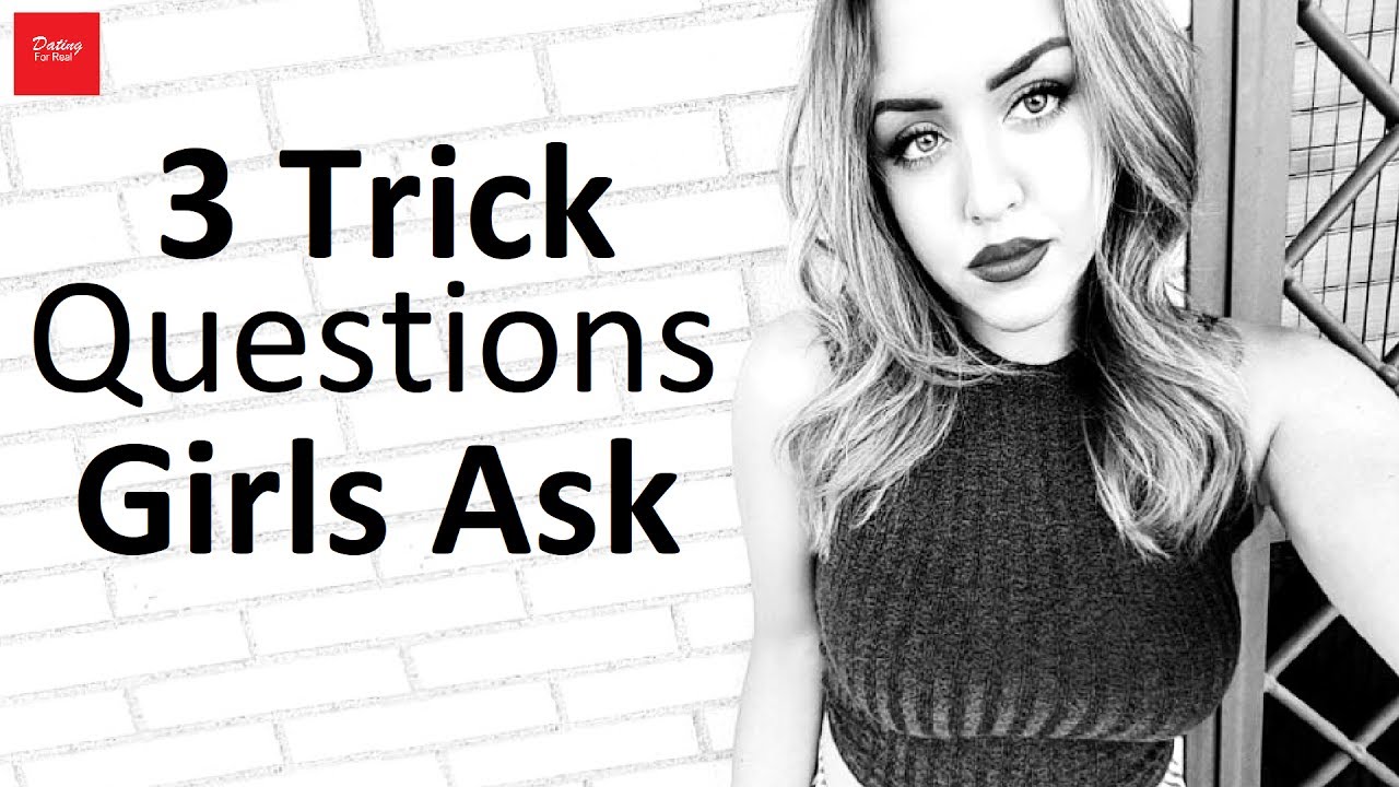 3 Trick Questions Girls Ask 