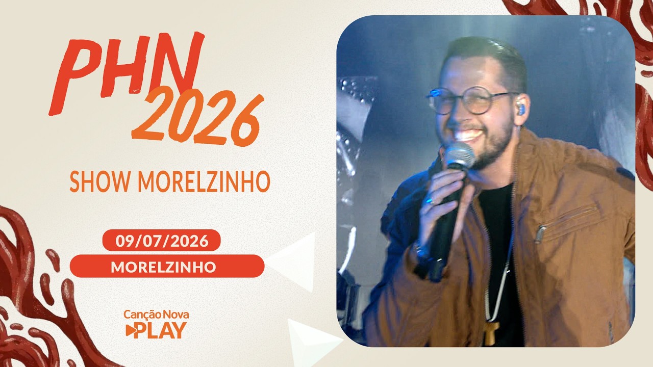 Show Morelzinho - PHN (09/07/2026) - YouTube