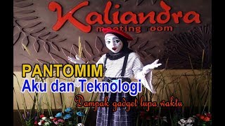 PANTOMIM _ Aku dan Teknologi