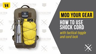 MOD YOUR GEAR  V4  how to use shock cord with tactical toggle & cord lock  TACTICALTRIM