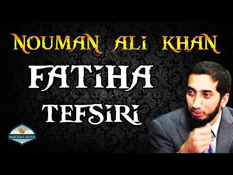 Fatiha Suresi Tefsiri [Nouman Ali Khan] [Türkçe Altyazılı]