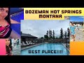 Bozeman Hot springs, Montana state🔥 best place for Family visit.  🥰😍