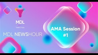 MDL Newshour - Ask Me Anything session #1
