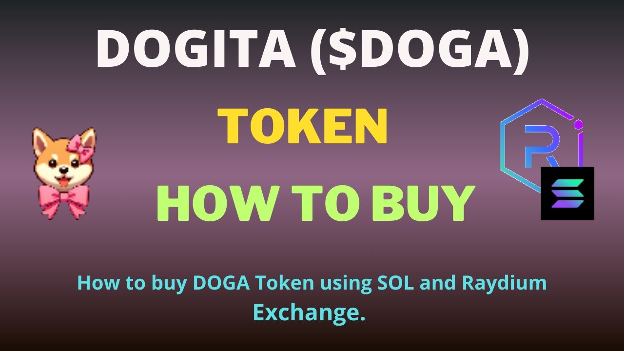How to Buy DOGITA ($DOGA) Token Using Raydium Exchange and SOL