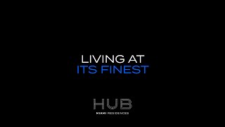 Experience Urban Living At Its Best Discover Hub Miami
