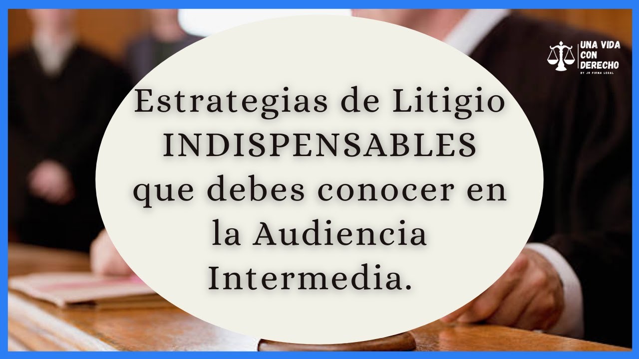 ⭕ La Etapa INTERMEDIA 🧑‍⚖️ en el Sistema Penal (Estrategias de Litigación)