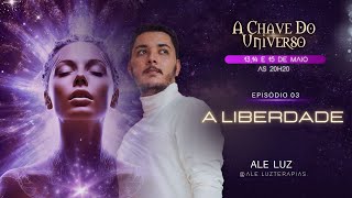 A Chave do Universo - 13, 14 e 15/05 - Dia 03