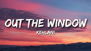 Kehlani - Out The Window (Lyrics)